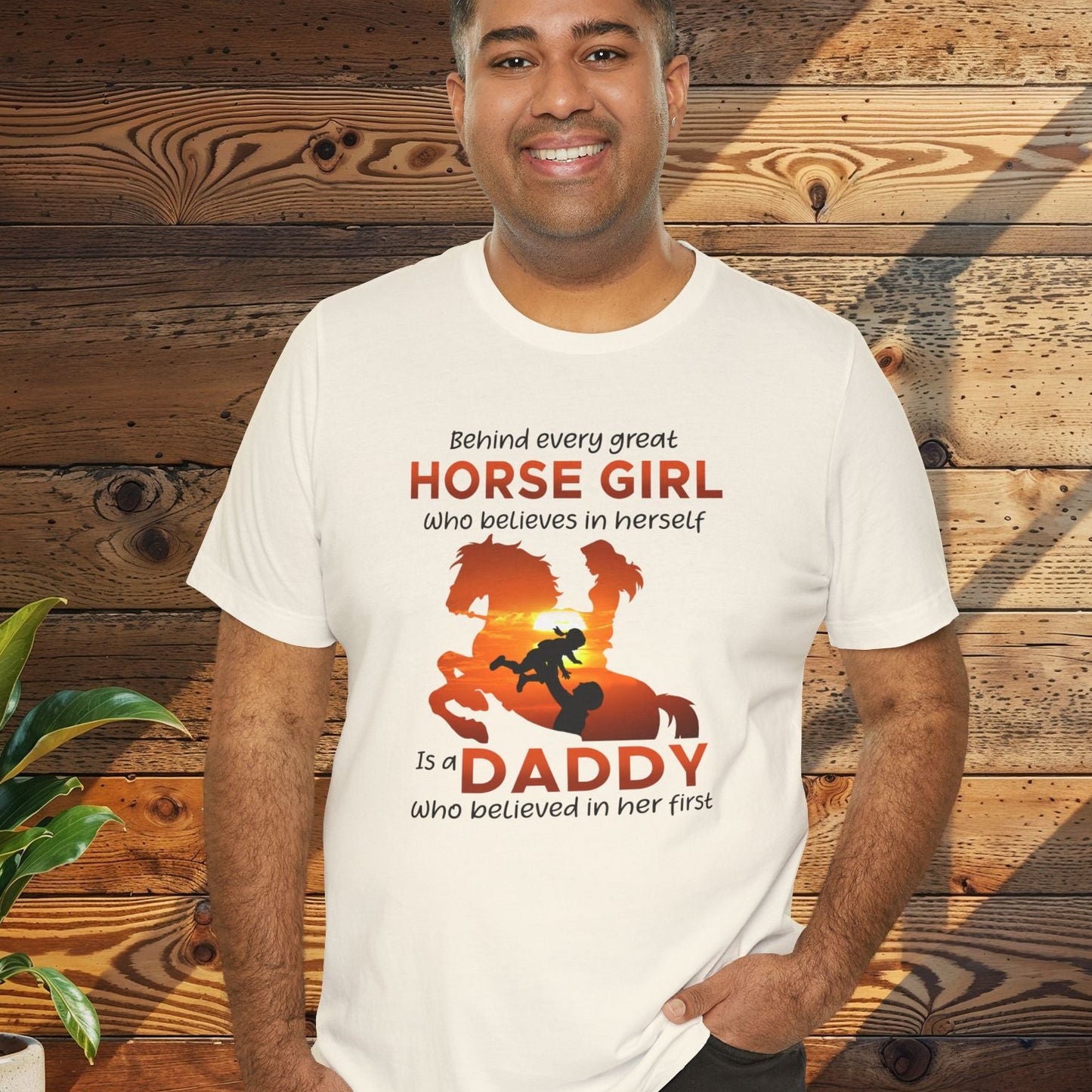 Daddy T-Shirt — "Behind Every Great Horse Girl Is A Daddy"