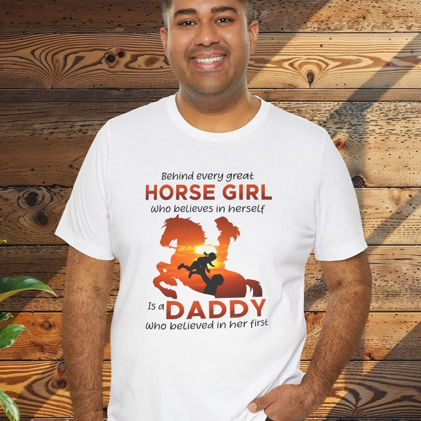 Daddy T-Shirt — "Behind Every Great Horse Girl Is A Daddy"