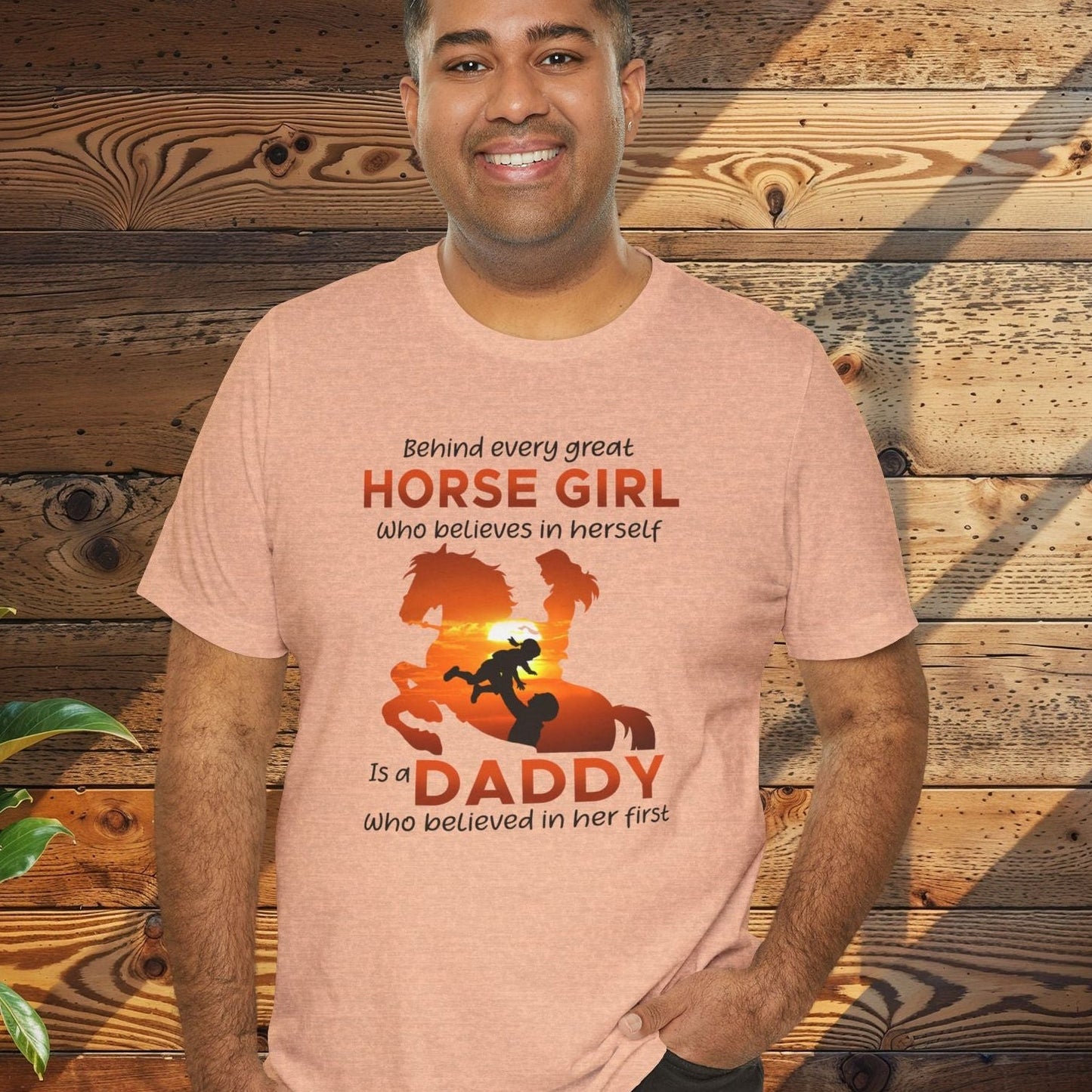Daddy T-Shirt — "Behind Every Great Horse Girl Is A Daddy"