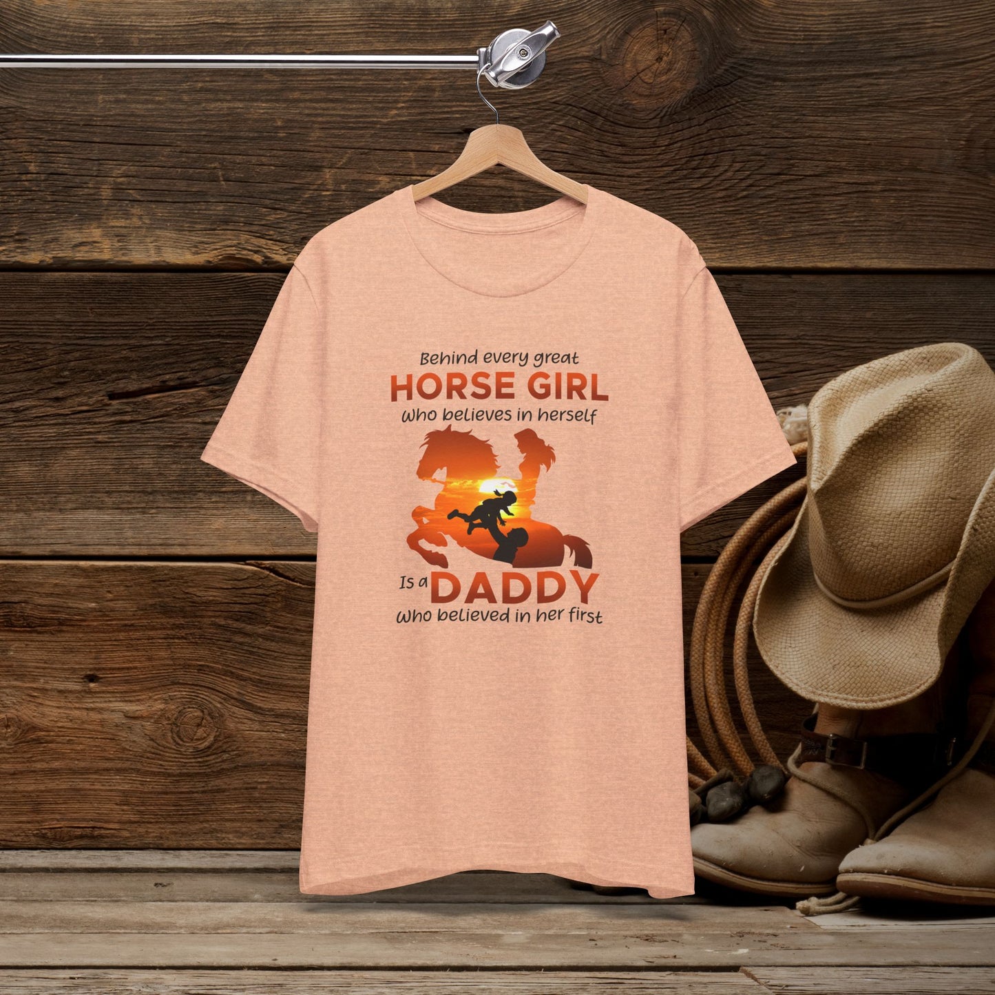 Daddy T-Shirt — "Behind Every Great Horse Girl Is A Daddy"